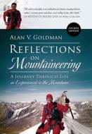REFLECTIONS ON MOUNTAINEERING: FOURTH ED di ALAN V. GOLDMAN edito da LIGHTNING SOURCE UK LTD