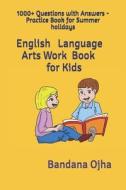 ENGLISH LANGUAGE ARTS - WORK B di Bandana Ojha edito da INDEPENDENTLY PUBLISHED