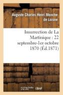 Insurrection de la Martinique di Auguste Charles Henri Menche de Loisne edito da Hachette Livre - Bnf