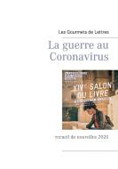La guerre au Coronavirus di Les Gourmets de Lettres edito da Books on Demand