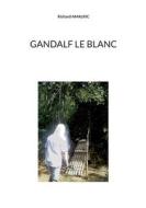 Gandalf le Blanc di Richard Amalric edito da Books on Demand