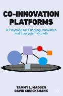 Co-Innovation Platforms di Tammy L. Madsen, David Cruickshank edito da Springer Nature Switzerland AG