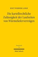 Die kartellrechtliche Zulässigkeit der Laufzeiten von Wärmelieferverträgen di Knut Werner Lange edito da Mohr Siebeck GmbH & Co. K
