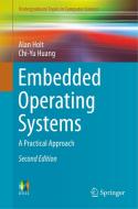 Embedded Operating Systems di Alan Holt, Chi-Yu Huang edito da Springer-Verlag GmbH