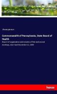 Commonwealth of Pennsylvania, State Board of Health di Anonymous edito da hansebooks