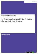 Ist Deutschland impfmüde? Eine Evaluation der gegenwärtigen Situation di Benjamin Engelhardt edito da GRIN Verlag