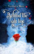 Behind the salt line di Veronica More edito da tredition