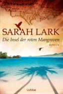 Die Insel der roten Mangroven di Sarah Lark edito da Lübbe