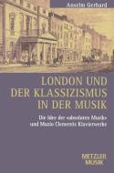 London und der Klassizismus in der Musik di Anselm Gerhard edito da J.B. Metzler