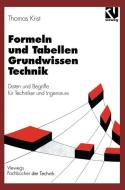 Formeln Und Tabellen Grundwissen Technik di Thomas Krist edito da Vieweg+teubner Verlag