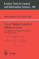 Linear Optimal Control of Bilinear Systems di Zijad Aganovic, Zoran Gajic edito da Springer Berlin Heidelberg