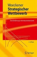 Strategischer Wettbewerb di Bernd Woeckener edito da Springer-verlag Berlin And Heidelberg Gmbh & Co. Kg
