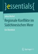 Regionale Konflikte im Südchinesischen Meer di Julius Michel edito da Springer-Verlag GmbH