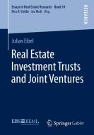Real Estate Investment Trusts and Joint Ventures di Julian Eibel edito da Springer Fachmedien Wiesbaden
