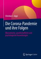 Die Corona-Pandemie und ihre Folgen di Christian J. Jäggi edito da Springer-Verlag GmbH