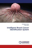 Intelligent Breast Cancer Identification System di Abdulkader Helwan, Rahib Abiyev edito da LAP Lambert Academic Publishing