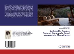 Sustainable Tourism Through Community Based Approach in Maasai Mara di Metarbel Miriam edito da LAP Lambert Academic Publishing