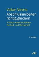 Abschlussarbeiten richtig gliedern di Volker Ahrens edito da Vdf Hochschulverlag AG