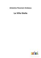 La Villa Giulia di Antonino Pecoraro Scimeca edito da Outlook Verlag