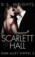 Scarlett Hall di D. S. Wrights edito da Books on Demand