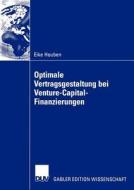 Optimale Vertragsgestaltung bei Venture-Capital-Finanzierungen di Eike Houben edito da Deutscher Universitätsverlag
