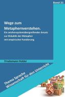 Wege zum Metaphernverstehen di Friedemann Holder edito da Schneider Verlag GmbH