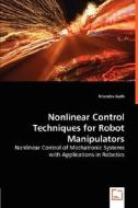 Nonlinear Control Techniques for Robot Manipulators di Nitendra Nath edito da VDM Verlag Dr. Müller e.K.
