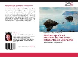Autopercepcion En Practicas Clinicas De Los Estudiantes De Enfermeria di Compean Violeta edito da Eae Editorial Academia Espanola