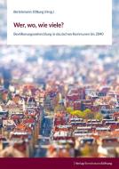 Wer, wo, wie viele? - Bevölkerungsentwicklung in deutschen Kommunen bis 2040 edito da Bertelsmann Stiftung