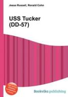 Uss Tucker (dd-57) di Jesse Russell, Ronald Cohn edito da Book On Demand Ltd.