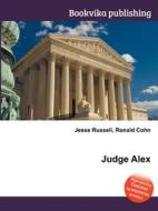 Judge Alex edito da Book On Demand Ltd.