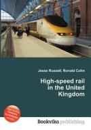 High-speed Rail In The United Kingdom edito da Book On Demand Ltd.