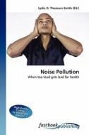 Noise Pollution di Lydia D Thomson-Smith edito da FastBook Publishing