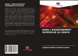 DANS L'ENSEIGNEMENT SUPERIEUR AU KENYA di MASENO-OUMA LOREEN IMINZA MASENO-OUMA edito da KS OmniScriptum Publishing