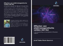 Effecten van elektromagnetische velden (60 Hz) di Juvel Tadeo Marín Guerrero edito da Uitgeverij Onze Kennis
