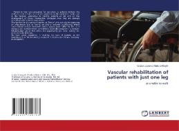 Vascular rehabilitation of patients with just one leg di Castor Leonardo Maduro-Maytin edito da LAP LAMBERT Academic Publishing