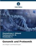 Genomik und Proteomik di Shareefraza J. Ukkund, Yashaswini B. M., Shabeeba V. edito da Verlag Unser Wissen