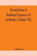 The Institution Of Mechanical Engineers di UNKNOWN edito da Lightning Source Uk Ltd
