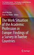 The Work Situation of the Academic Profession in Europe: Findings of a Survey in Twelve Countries edito da Springer Netherlands