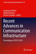 Recent Advances in Communication Infrastructure edito da Springer Singapore