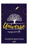 Messages From The Universe di Macaveiu Valentin Macaveiu edito da Independently Published