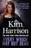 Every Which Way But Dead di Kim Harrison edito da HarperCollins Publishers