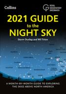 2021 Guide To The Night Sky di Storm Dunlop, Wil Tirion, Royal Observatory Greenwich edito da Harpercollins Publishers