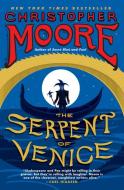 The Serpent of Venice di Christopher Moore edito da HarperCollins Publishers Inc