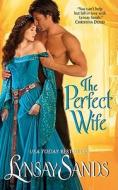 The Perfect Wife di Lynsay Sands edito da AVON BOOKS