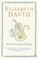 French Country Cooking di Elizabeth David edito da Penguin Books Ltd