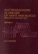 Electrodiagnosis In Diseases Of Nerve And Muscle di Jun Kimura edito da Oxford University Press Inc
