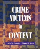 Crime Victims in Context di Leslie W. Kennedy, Vincent F. Sacco edito da OXFORD UNIV PR