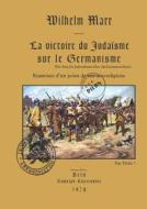 La Victoire Du Juda sme Sur Le Germanisme di Wilhelm Marr edito da Lulu.com