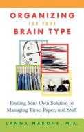 Organizing for Your Brain Type di Lanna Nakone edito da St. Martins Press-3PL